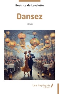 Téléchargez gratuitement des ebooks pdf Dansez 9791042802035 par Béatrice de Lavalette
