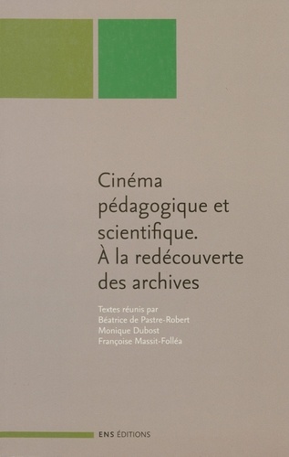 Cinéma pédagogique et scientifique. A la redécouverte des archives