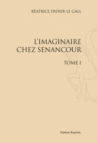 Béatrice Didier-Le Gall - L'image chez Senancour - Volume 1 et 2.