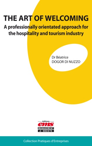 THE ART OF WELCOMING. A professionally orientated approach for the hospitality and tourism industry