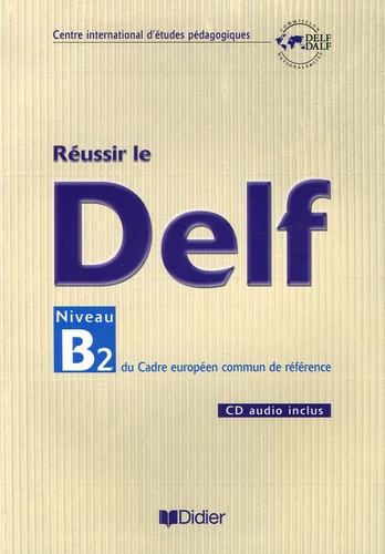 Béatrice Dupoux et Anne-Marie Havard - Réussir le DELF - Niveau B2 du cadre européen commun de référence. 1 CD audio