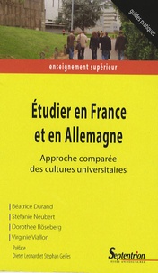 Béatrice Durand et Stefanie Neubert - Etudier en France et en Allemagne - Approche comparée des cultures universitaires.