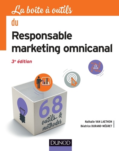 La boîte à outils du Responsable marketing omnicanal - 3e éd.. 68 outils & méthodes