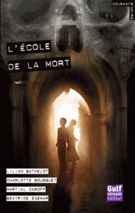Béatrice Egémar et Martial Caroff - L'école de la mort.