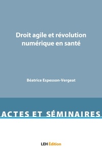 Béatrice Espesson-Vergeat - Droit agile et révolution numérique en santé.