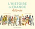 Béatrice Fontanel et Maurice Pommier - L'Histoire de France dessinée.