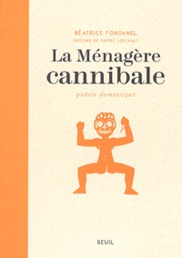 Béatrice Fontanel - La Menagere Cannibale. Poesie Domestique.