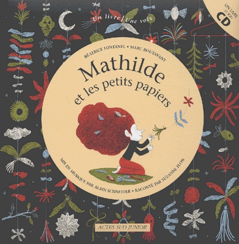 Béatrice Fontanel et Marc Boutavant - Mathilde et les petits papiers. 1 CD audio