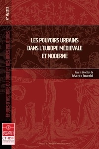 Béatrice Fourniel - Etudes d'histoire du droit et des idées politiques N° 31/2022 : Les pouvoirs urbains dans l'Europe médiévale et moderne.