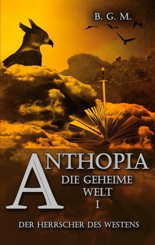 Anthopia Die geheime Welt I. Der Herrscher des Westens