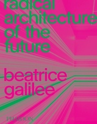 Beatrice Galilee - Radical Architecture of the Future.