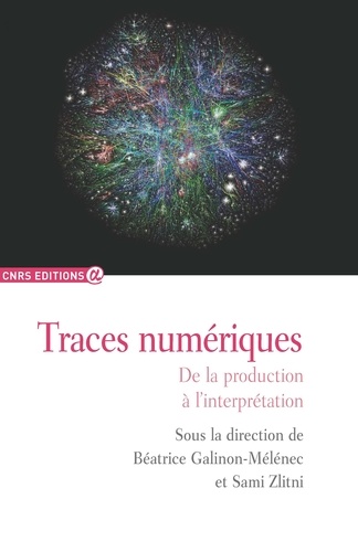 Traces numériques. De la production à l'interprétation