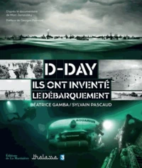 D-Day, ils ont inventé le débarquement