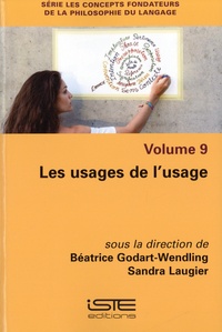 Béatrice Godart-Wendling et Sandra Laugier - Les usages de l'usage - Volume 9.