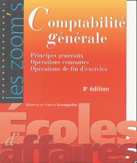 Béatrice Grandguillot et Francis Grandguillot - Comptabilité générale - Principes généraux Opérations courantes Opérations de fin d'exercice.
