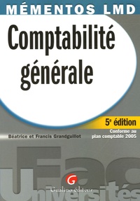 Béatrice Grandguillot et Francis Grandguillot - Comptabilité générale - Conforme au plan comptable 2005.