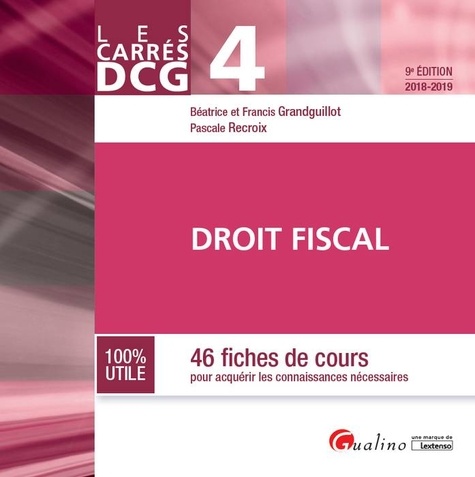 Béatrice Grandguillot et Francis Grandguillot - Droit fiscal DCG 4 - 46 fiches pour acquérir les connaissances nécessaires.