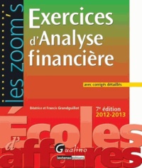 Béatrice Grandguillot et Francis Grandguillot - Exercices d'Analyse financière avec corrigés détaillés 2012-2013.