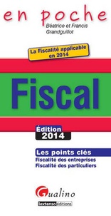 Béatrice Grandguillot et Francis Grandguillot - Fiscal - Les points clés de fiscalité des entreprises et de la fiscalité des particuliers.