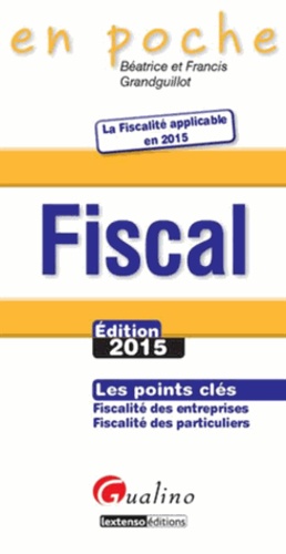Béatrice Grandguillot et Francis Grandguillot - Fiscal - Les points clés : fiscalité des entreprises, fiscalité des particuliers.