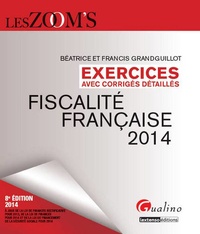 Béatrice Grandguillot et Francis Grandguillot - Fiscalité française 2014 - Exercices avec corrigés détaillés.