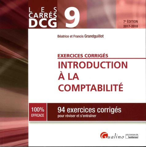 Béatrice Grandguillot et Francis Grandguillot - Introduction à la comptabilité DCG 9 - 94 exercices corrigés pour réviser et s'entraîner.