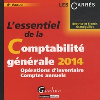 Béatrice Grandguillot et Francis Grandguillot - L'essentiel de la comptabilité générale 2014 - Opérations d'inventaire, comptes annuels.