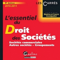 Béatrice Grandguillot et Francis Grandguillot - L'essentiel du droit de sociétés - Sociétés commerciales, autres sociétés, groupements.