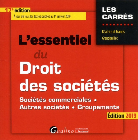 L'essentiel du droit des sociétés. Sociétés commerciales, autres sociétés, groupements  Edition 2019