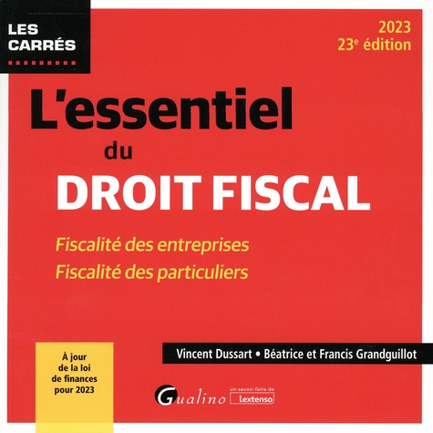 L'essentiel du droit fiscal. Fiscalité des entreprises ; Fiscalité des particuliers  Edition 2023