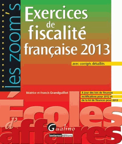 Béatrice Grandguillot et Francis Grandguillot - Zoom's Exercices Fiscalité française avec corrigés détaillés.
