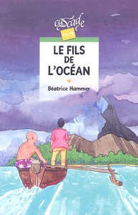 Béatrice Hammer - Le fils de l'océan.