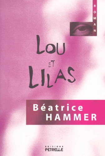 Béatrice Hammer - Lou et Lilas.