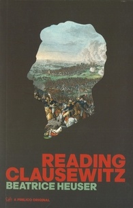 Beatrice Heuser - Reading Clausewitz.