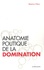 Anatomie politique de la domination