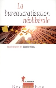 Béatrice Hibou - La bureaucratisation néolibérale.