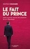 Le fait du prince. Petits et grands caprices des présidents de la Ve République - Occasion