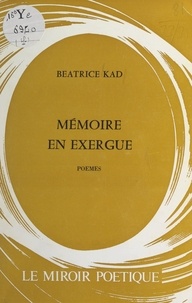 Béatrice Kad - Mémoire en exergue.