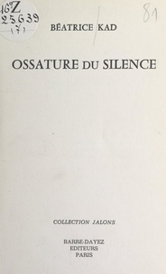 Béatrice Kad et Jean-Paul Mestas - Ossature du silence.