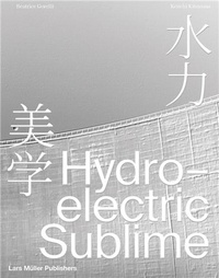 Beatrice/kit Gorelli - Hydroelectric Sublime /anglais.
