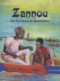 Béatrice Lalinon Gbado et Roger Boni Yaratchaou - Zannou, sur les traces de grand-père.