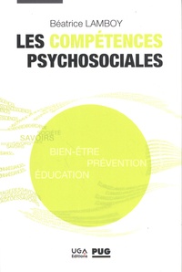 Béatrice Lamboy - Les compétences psychosociales - Bien-être, prévention, éducation.
