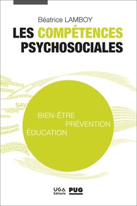 Béatrice Lamboy - Les compétences psychosociales - Bien-être, prévention, éducation.