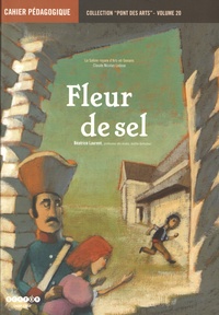 Béatrice Laurent - Fleur de sel (La Saline royale d'Arc-et-Senans, Claude Nicolas Ledoux) - Cahier pédagogique.