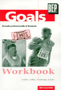 Béatrice Léonori et Michèle Jeanmougin - Anglais Bep Goals. Workbook.