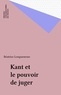 Béatrice Longuenesse - Kant et le pouvoir de juger - Sensibilité et discursivité dans l'Analytique transcendantale de la Critique de la raison pure.