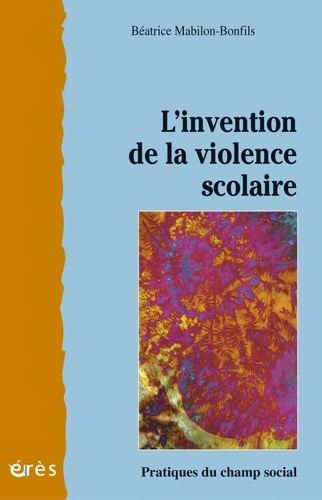 L'invention de la violence scolaire