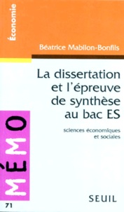 Béatrice Mabilon-Bonfils - La dissertation et l'épreuve de synthèse au bac ES, sciences économiques et sociales.