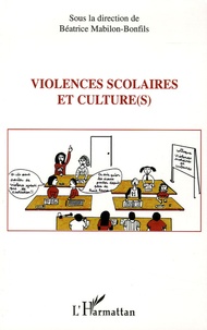 Béatrice Mabilon-Bonfils - Violences scolaires et culture(s) - Actes du colloque du 2 avril 2004 à Carpentras.