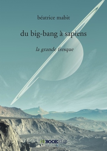 Béatrice Mabit - Du big-bang à sapiens - La grande fresque.